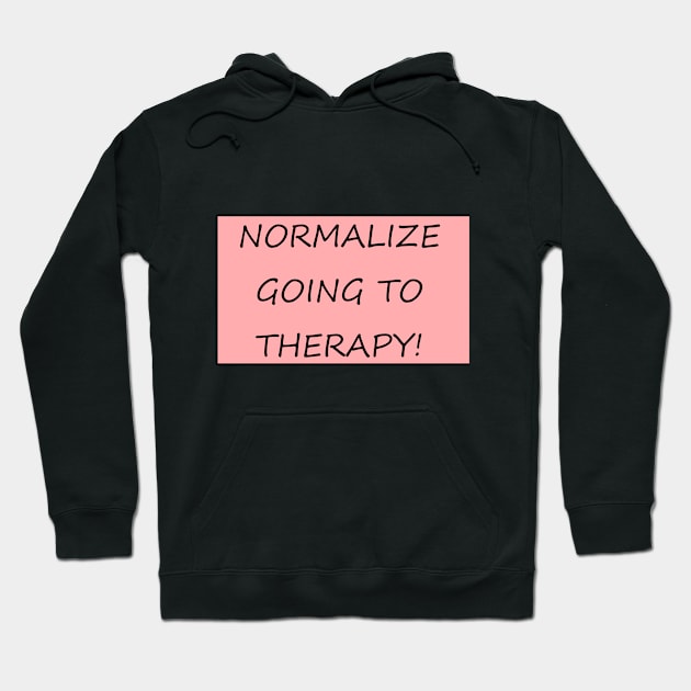 Normalize Going to Therapy Hoodie by moonshine741